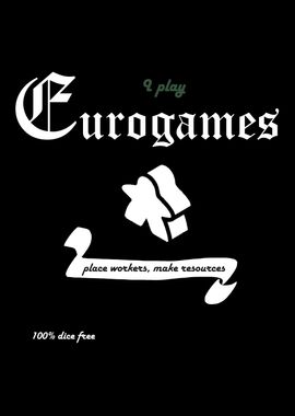 I play Eurogames