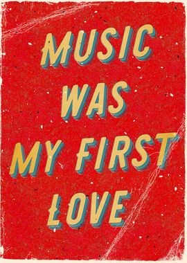 Music was my First Love