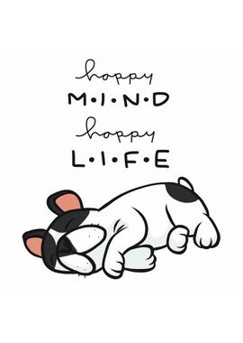 Happy mind happy life dog