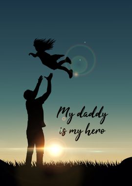 my daddy is my hero