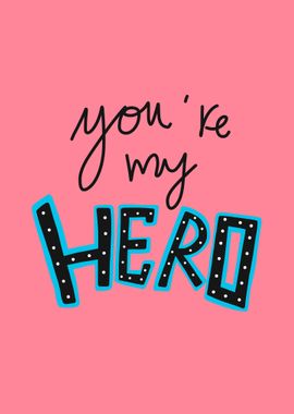 You are my hero word quote