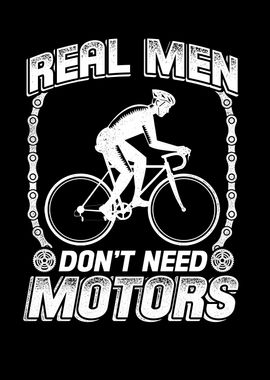 Real Men dont need motors