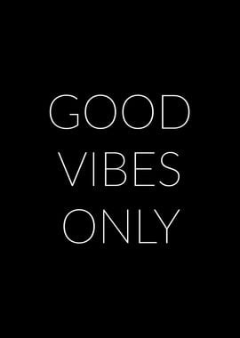 Good vibes only