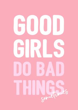 Good girls do bad things