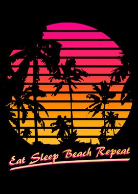 Eat Sleep Beach Repeat