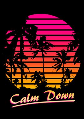 Calm Down 80s Sunset