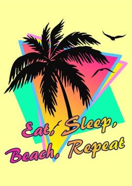 Eat Sleep Beach Repeat