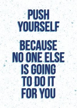 PUSH YOURSELF