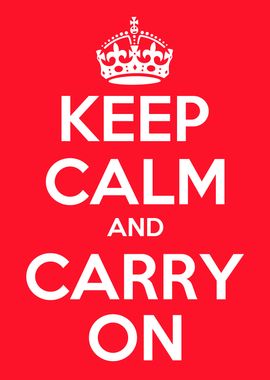 KEEP CALM AND CARRY ON