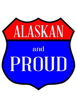 Alaskan And Proud