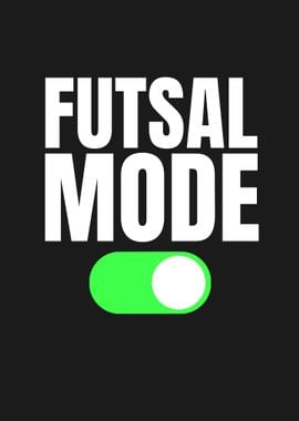 FUTSAL MODE ON