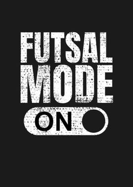 FUTSAL MODE ON