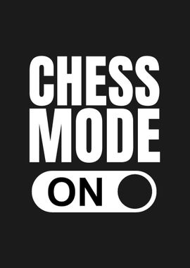 CHESS MODE ON