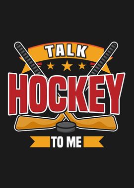 TALK HOCKEY TO ME