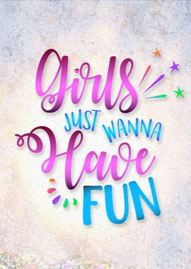 Girls Just Wanna Have Fun