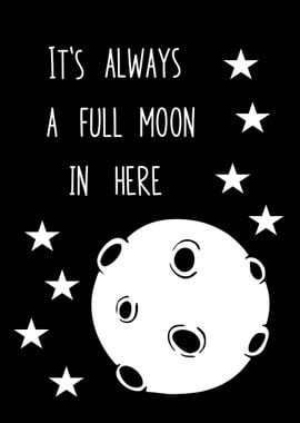 Its Always A Full Moon