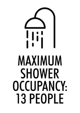 Maximum Shower 13 Funny