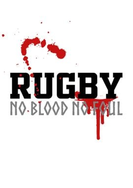 RUGBY NO BLOOD NO FOUL