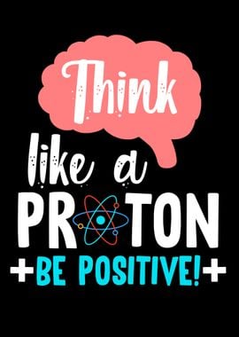 Think like a proton poster