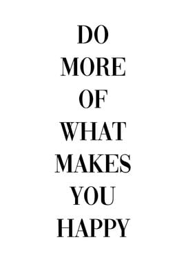 Do what makes you happy