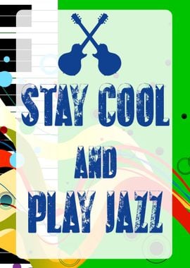 Stay Cool Play Jazz