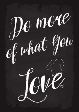 Do more of what you love