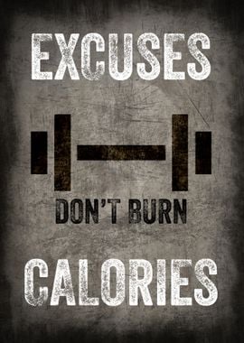 EXCUSES Dont Burn CALORIES