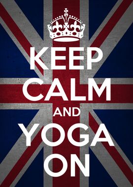 Keep Calm and YOGA On