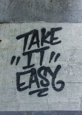 take it easy