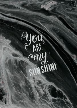 You are my sunshine