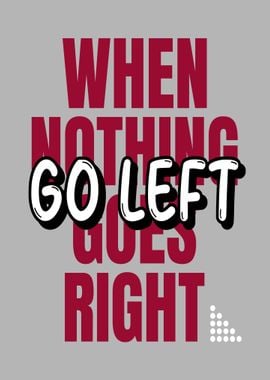 When nothing go left quote