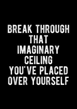 Break That Ceiling Quote