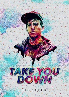 TAKE YOU DOWN