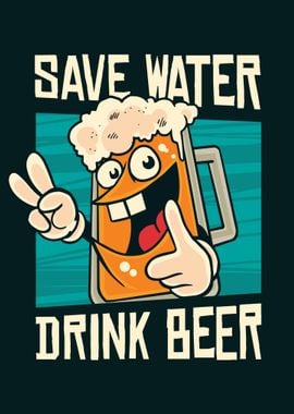 Save water drink beer