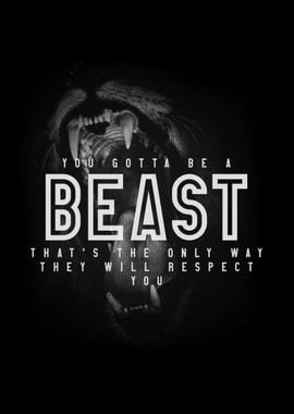 You Gotta be a Beast