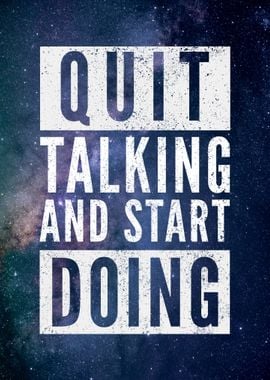 Quit Talking Start Doing