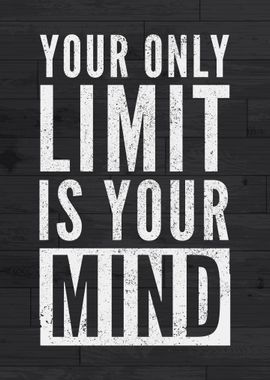 Your Limit Is Your Mind