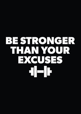 Be Stronger Than Excuses