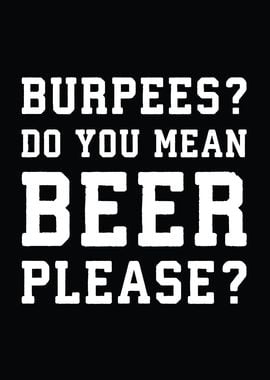 Burpees Beer Please