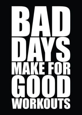 Bad Days Make Good Workout