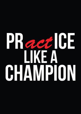 Practice Like a Champion