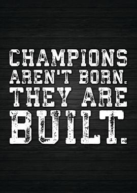 Champions Are Built