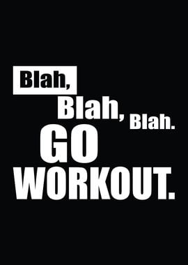 Blah Blah Blah Go Workout