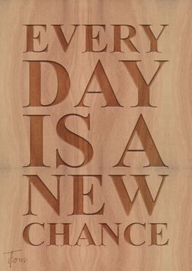 Every day is a new chance