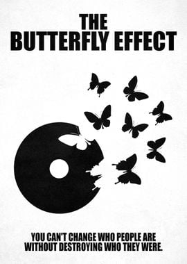 The Butterfly Effect