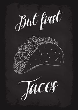 But first Tacos