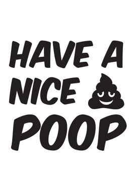 Have a Nice Poop Funny