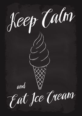 Keep Calm Eat Ice Cream