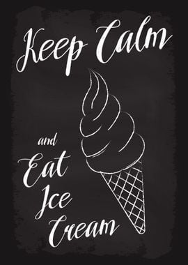 Keep Calm Eat Ice Cream