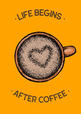 Life begins after Coffee